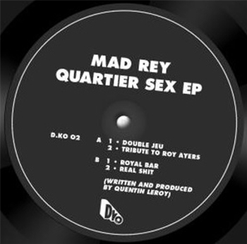 Mad Rey - Quartier Sex EP - D.KO