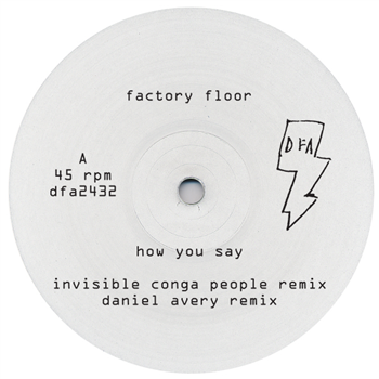 FACTORY FLOOR - How You Say (Remixes #1) - DFA