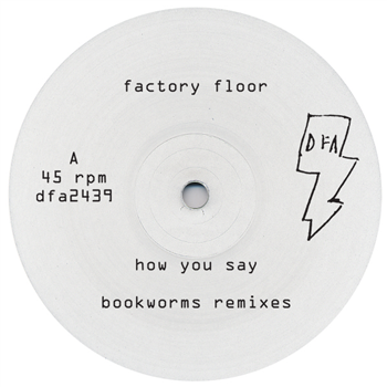 Factory Floor How You Say Remixes 3 A How You Say