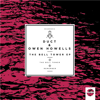 Duct & Owen Howells - The Bell Tower EP - Shades Duct & Owen Howells - The Bell Tower EP - Shades