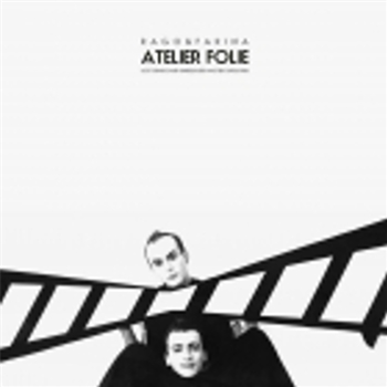 Rago & Farina - Atelier Folie (Lost demos and unreleased masters 1983-1986) - Disco Modernism