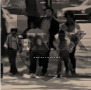 Adventures In Techno Soul 3 - V.A. (2 x 12") - Ferox Adventures In Techno Soul 3 - V.A. (2 x 12") - Ferox