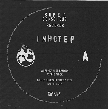 IMHOTEP - Funky Wet Sphynx EP - SUPERCONSCIOUS RECORDS