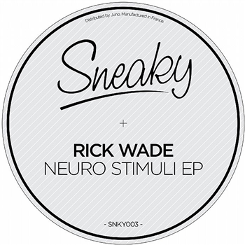 RICK WADE - Neuro Stimuli EP - Sneaky