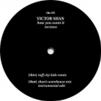 Victor Shan - How You Want It (Versions) - The Healing Company