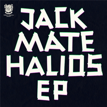 Jackmate - Halios EP - Treat Your Dj Right