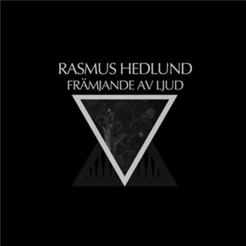 Rasmus Hedlund - Framjande Av Ljud (2 x 12") - LJUDVERKET