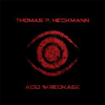 Thomas P. Heckmann - Acid Wreckage (2 x 12") - De:tuned