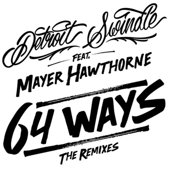 Detroit Swindle - 64 Ways feat. Mayer Hawthorne: The Remixes - Dirt Crew