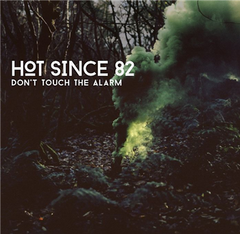 HOT SINCE 82 - Dont Touch The Alarm - Knee Deep In Sound
