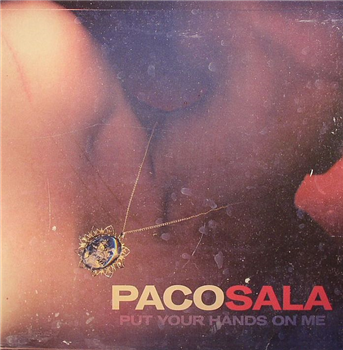 Paco Sala - Put Your Hands On Me - Digitalis