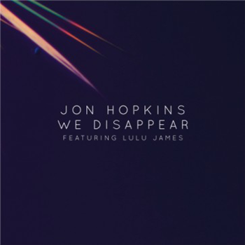 Jon Hopkins feat. Lulu James - We Disappear - Domino