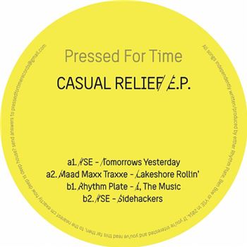YSE / RHYTHM PLATE / MAAD MAXX TRAXXE - Casual Relief EP - Pressed For Time YSE / RHYTHM PLATE / MAAD MAXX TRAXXE - Casual Relief EP - Pressed For Time
