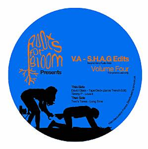 David GLASS / TIMMY P / TWOS TONES - Shag Edits Volume 4 - Roots For Bloom David GLASS / TIMMY P / TWOS TONES - Shag Edits Volume 4 - Roots For Bloom