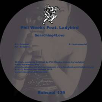 Phil Weeks Ft. Ladybird – Searching4Love - Robsoul Recordings