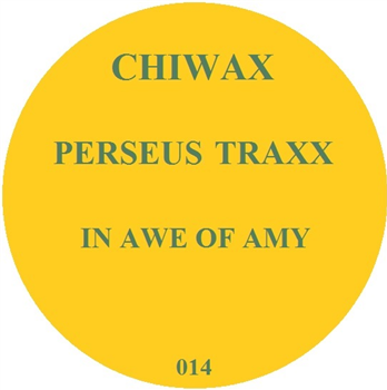 PERSEUS TRAXX - IN AWE OF AMY - Chiwax