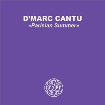 DMARC CANTU - PARISIAN SUMMER - DESIRE RECORDS