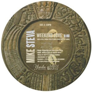 MIKE STEVA - WEEKEND LOVE / ORO - Yoruba Records MIKE STEVA - WEEKEND LOVE / ORO - Yoruba Records