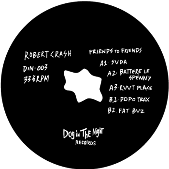 ROBERT CRASH - FRIENDS TO FRIENDS - DOG IN THE NIGHT ROBERT CRASH - FRIENDS TO FRIENDS - DOG IN THE NIGHT