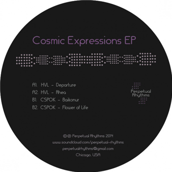 HVL / CSPOK - Cosmic Expressions EP - Perpetual Rhythms
