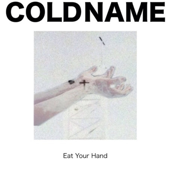 COLDNAME - EAT YOUR HAND (Ltd. 12" White Vinyl inc. Download Code) - DESIRE RECORDS