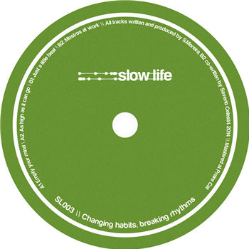 Slow Life (S. Moreira) - Changing Habits, Breaking Rhythms EP - Slow Life