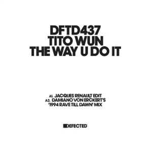 TITO WUN - THE WAY YOU DO IT (INCL. JACQUES RENAULT, DAMIANO VON ERCHKERT & DOC DANEEKA REMIXES) - Defected