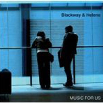 Blackway & Helene - Music For Us (One Per-Customer) - Archivio Fonographico Moderno