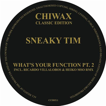 SNEAKY TIM - WHATS YOUR FUNCTION PT. 2 - Chiwax Classic Edition