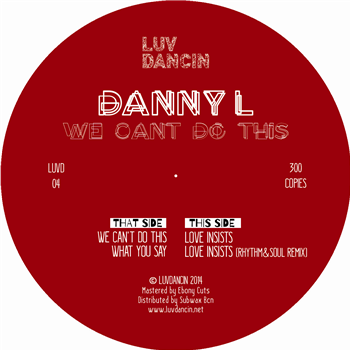 Danny L - We Cant Do This - Luv Dancin