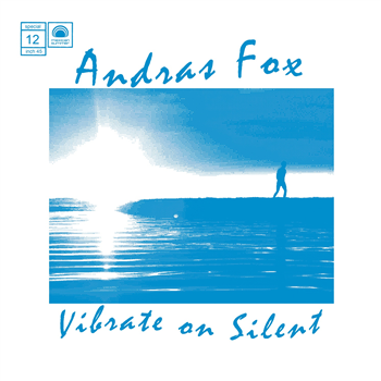 ANDRAS FOX - Vibrate on Silent - Mexican Summer