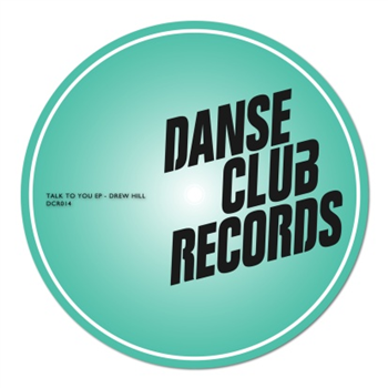 Drew Hill - Talk To You EP ( Inc. Groove Armada Remix ) - Danse Club Records
