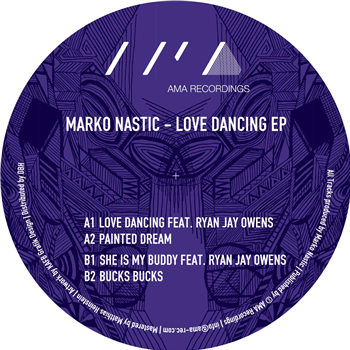 Marco Nastic - Love Dancing EP Feat. Ryan Jay Owens - AMA RECORDINGS
