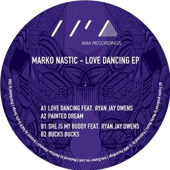 Marco Nastic - Love Dancing EP Feat. Ryan Jay Owens - AMA RECORDINGS Marco Nastic - Love Dancing EP Feat. Ryan Jay Owens - AMA RECORDINGS
