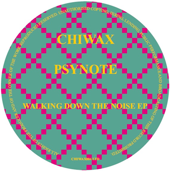 PSYNOTE - WALKING DOWN THE NOISE EP - Chiwax