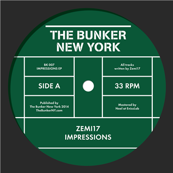 ZEMI17 - IMPRESSIONS EP - THE BUNKER NEW YORK