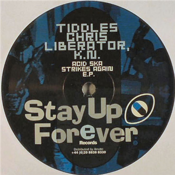 Tiddles / Crhris Liberator / KN - Acid Strikes Again EP - Stay Up Forever Records