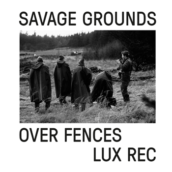 SAVAGE GROUND - OVER FENCES EP - Lux Rec