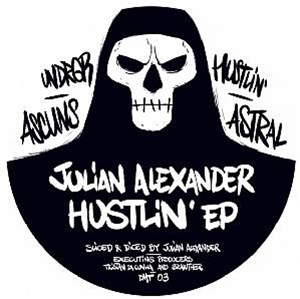Julian Alexander - Hustlin EP - Dungeon Meat