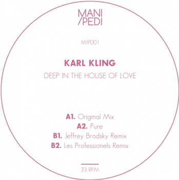Karl Kling / Deep In the House - MANI/PEDI