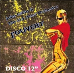 John Gibbs & The U.S. Steel Orchestra - JOuvert - Em Records