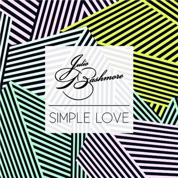 Julio Bashmore - Simple Love feat. JDanna - Broadwalk Records