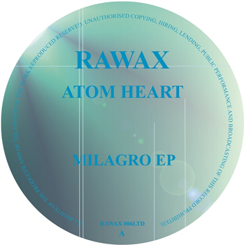 Atom Heart - Milagro EP - Rawax