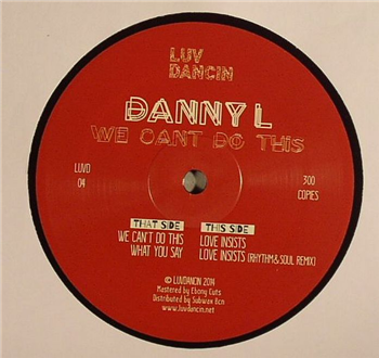 DANNY L - We Cant Do This EP - Luvdancin