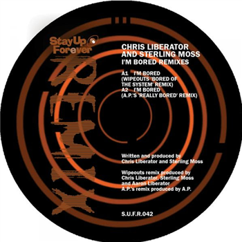 Chris Liberator & Sterling Moss - Im Bored Remixes - Stay Up Forever Records