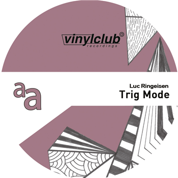 Luc Ringeisen - TRIG MODE - Vinyl Club Recordings