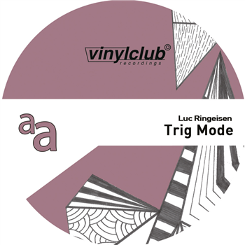 Luc Ringeisen - TRIG MODE - Vinyl Club Recordings Luc Ringeisen - TRIG MODE - Vinyl Club Recordings