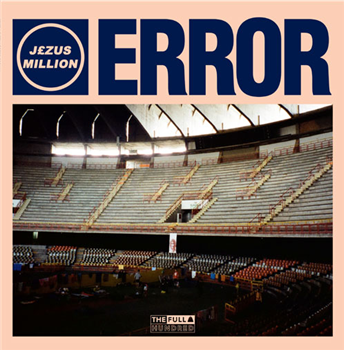 J£zus Million - Error EP - THE FULL HUNDRED