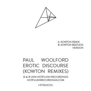 PAUL WOOLFORD - EROTIC DISCOURSE (KOWTON REMIXES) - Hotflush Recordings