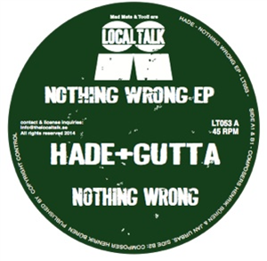 HADE & GUTTA - NOTHING WRONG EP - LOCAL TALK